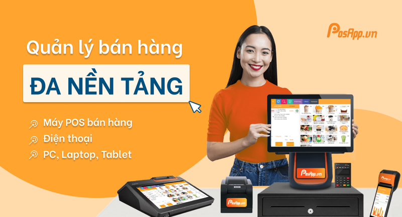 PosApp cho phép shop/doanh nghiệp quản lý bán hàng miễn phí đa nền tảng